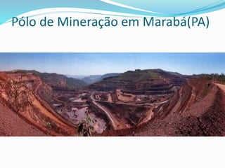 Pólo de Mineração em Marabá(PA)
 