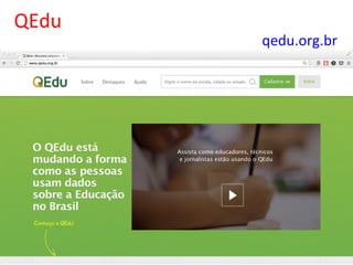 qedu.org.br	
  
QEdu	
  
 