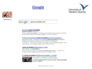 Google
http://www.uws.edu.au/
www.jeffbullas.com
 
