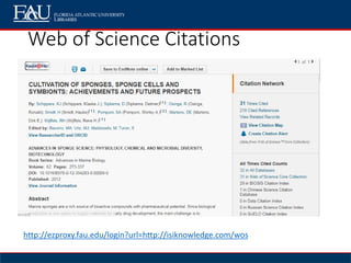 Web of Science Citations
http://ezproxy.fau.edu/login?url=http://isiknowledge.com/wos
 
