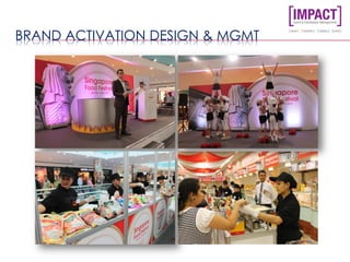 BRAND ACTIVATION DESIGN & MGMT
 