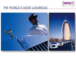 THE WORLD’S MOST LUXURIOUS
 