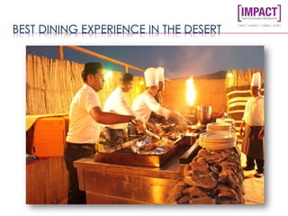 BEST DINING EXPERIENCE IN THE DESERT
 
