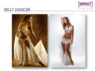 BELLY DANCER
 