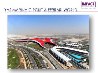YAS MARINA CIRCUIT & FERRARI WORLD
 