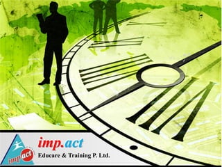 imp.act
Educare & Training P. Ltd.
 