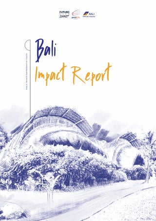 Bali
Impact Report
PUBLICPRIVATEPARTNERSHIPBYYOUTH
 