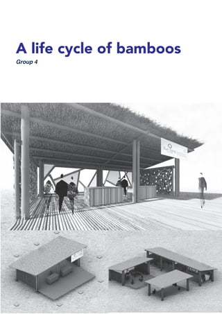 A life cycle of bamboos
Group 4
 