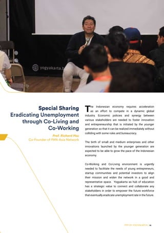 PPP BY YOGYAKARTA | 14
Special Sharing
Eradicating Unemployment
through Co-Living and
Co-Working
The Indonesian economy re...