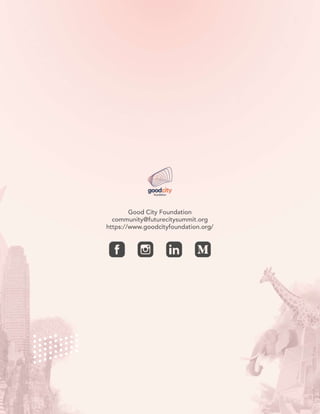 IMPACT REPORT | RAINMAKING SERIES 21
Good City Foundation
community@futurecitysummit.org
https://www.goodcityfoundation.org/
 