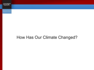 How Has Our Climate Changed?
 