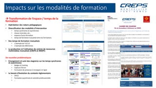Impacts sur les modalités de formation
 Transformation de l’espace / temps de la
formation
• Hybridation des rubans pédag...