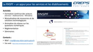 Le RNSPF – un appui pour les services et les établissements
Activités
• Formation continue des acteurs
(Services – établis...