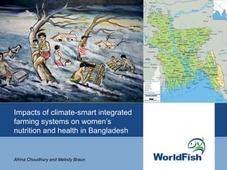 Impacts of climate-smart integrated
farming systems on women’s
nutrition and health in Bangladesh


Afrina Choudhury and Melody Braun
 