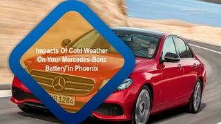 Impacts Of Cold Weather
On Your Mercedes-Benz
Battery in Phoenix
 