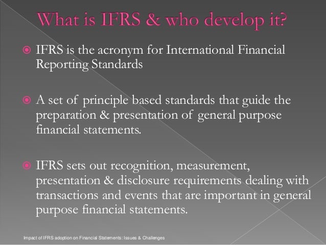 https://image.slidesharecdn.com/impactsofifrsadoptiononfinancialstatements-160809082439/95/impacts-of-ifrs-adoption-on-financial-statements-3-638.jpg?cb=1470731393