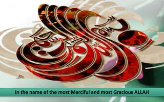 In the name of the most Merciful and most Gracious ALLAH
 