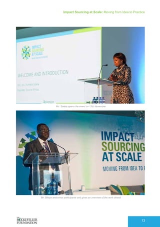 Impact Sourcing at Scale: Moving from Idea to Practice
13
Ms. Salela opens the event on 13th November
Mr. Biteye welcomes participants and gives an overview of the work ahead
 