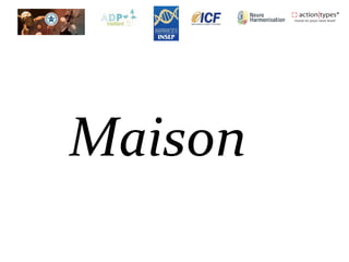 Maison
 