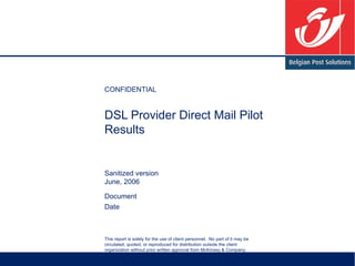 DSL Provider Direct Mail Pilot Results Sanitized version June, 2006 