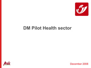 DM Pilot Health sector December 2008 