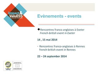 Evènements - events
Rencontres franco anglaises à Exeter
French-british event in Exeter
14 , 15 mai 2014
- Rencontres franco-anglaises à Rennes
french-british event in Rennes
22 – 24 september 2014
 