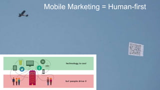 @ronalddegroot | @mobileloyaltyYZ | #mobileloyalty | #shoppingtoday
Mobile Marketing = Human-first
 