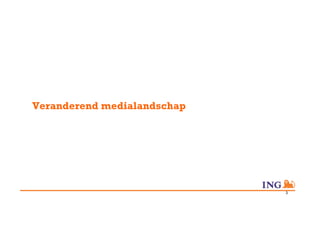 Veranderend medialandschap




                             3
 