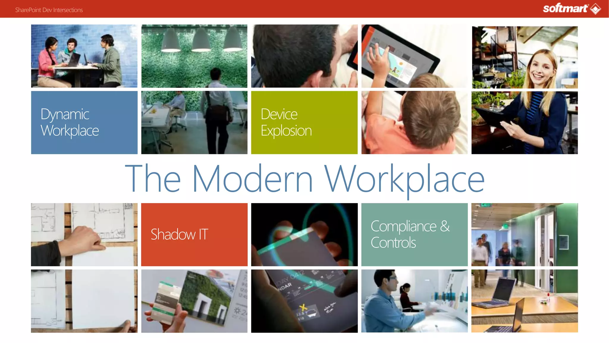 The Modern Workplace 
SharePoint Dev Intersections 
 