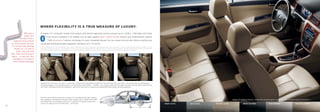����� ����������� �� � ���� ������� �� ������.
                     Who says a     In Impala LTZ, contoured, heated front buckets with leather-appointed seating surround you in comfort. | XM Radio1 with three
                     sedan can’t              trial months (standard in all models) and an eight-speaker ����® ����� ������ enhance your entertainment options.
               transform into a
        weekend utility vehicle?               | NEW ���������® wireless technology for select compatible phones2 lets you answer and end calls without touching your
    It’s time to bend that rule.    compatible mobile phone (when equipped). Standard in 2LT, LTZ and SS.
     It’s time for new thinking.    1 XM is available only in the 48 contiguous United States. Required $12.95 monthly subscription sold separately after three trial months. All fees and programming subject to change. For more
        Impala 2LT, LTZ and SS      information, visit gm.xmradio.com. 2 The Bluetooth word mark is a registered trademark owned by Bluetooth SIG, Inc. and any use of such mark by Chevrolet is under license. Go to gm.com/bluetooth
                                    to find out which Bluetooth phones are compatible with the vehicle. 3 Based on 2008 GM Large Car segment. 4 Cargo and load capacity limited by weight and distribution.
           have a rear seat that
    flips, folds and flips back
     again ... in seconds. Also
       available in 1LT (requires
       Luxury Edition Package).




                                    Impala is the only car in its class 3 to offer the convenience and added versatility of flip-and-fold-flat rear seats. The 60/40 seat accommodates
                                    three passengers in its normal position. Pull up either seat cushion — or both — to reveal a composite storage tray that runs the entire width of the
                                    rear floor. Fold down both rear seatbacks, and a flat load floor is created, providing additional cargo-carrying capability.




                                    The flip-and-fold-flat rear seat in Impala LTZ includes 60/40 split-folding
                                    rear seatbacks, allowing for several cargo configurations. When both sides                                                                                                                                                                      Impala LTZ interior in Neutral. Shown with standard leather-appointed seats, including heated front buckets.
                                    are folded flat, an extended load floor is created to transport long items —
                                    such as ski bags up to 75 inches long 4 — with ease.                                                                                                                                                 ����� �����   ���� �����   ������� �����                  ����� �������                      ���� �������                        ������� �������
4
                                                                                                                                                                                                                75”
 