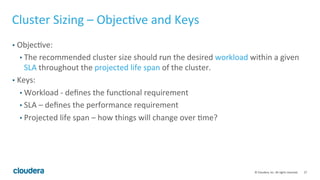 27© Cloudera, Inc. All rights reserved.
Memory Usage - Additional Notes
• Use explain plan for estimate; use profile for accurate measurement
• Data skew can use uneven memory/CPU usage
• Review previous common issues on out-of-memory
• Even with disk-based join in Impala 2.0 and later, you'll want to review the
Query Tuning steps to speed up queries and use memory more efficiently.
 