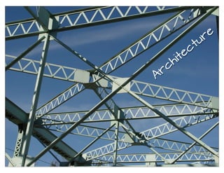 A
rchitecture
 