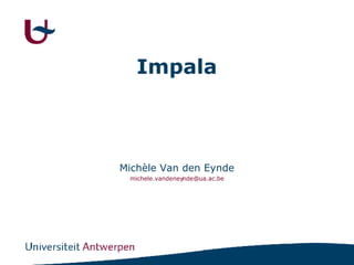 Impala Michèle Van den Eynde [email_address] 