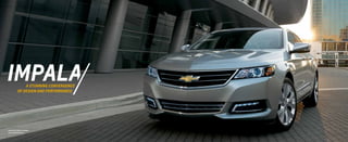 A STUNNING convergence
OF design and performance
Impala LTZ in Silver Ice Metallic
with available features.
 