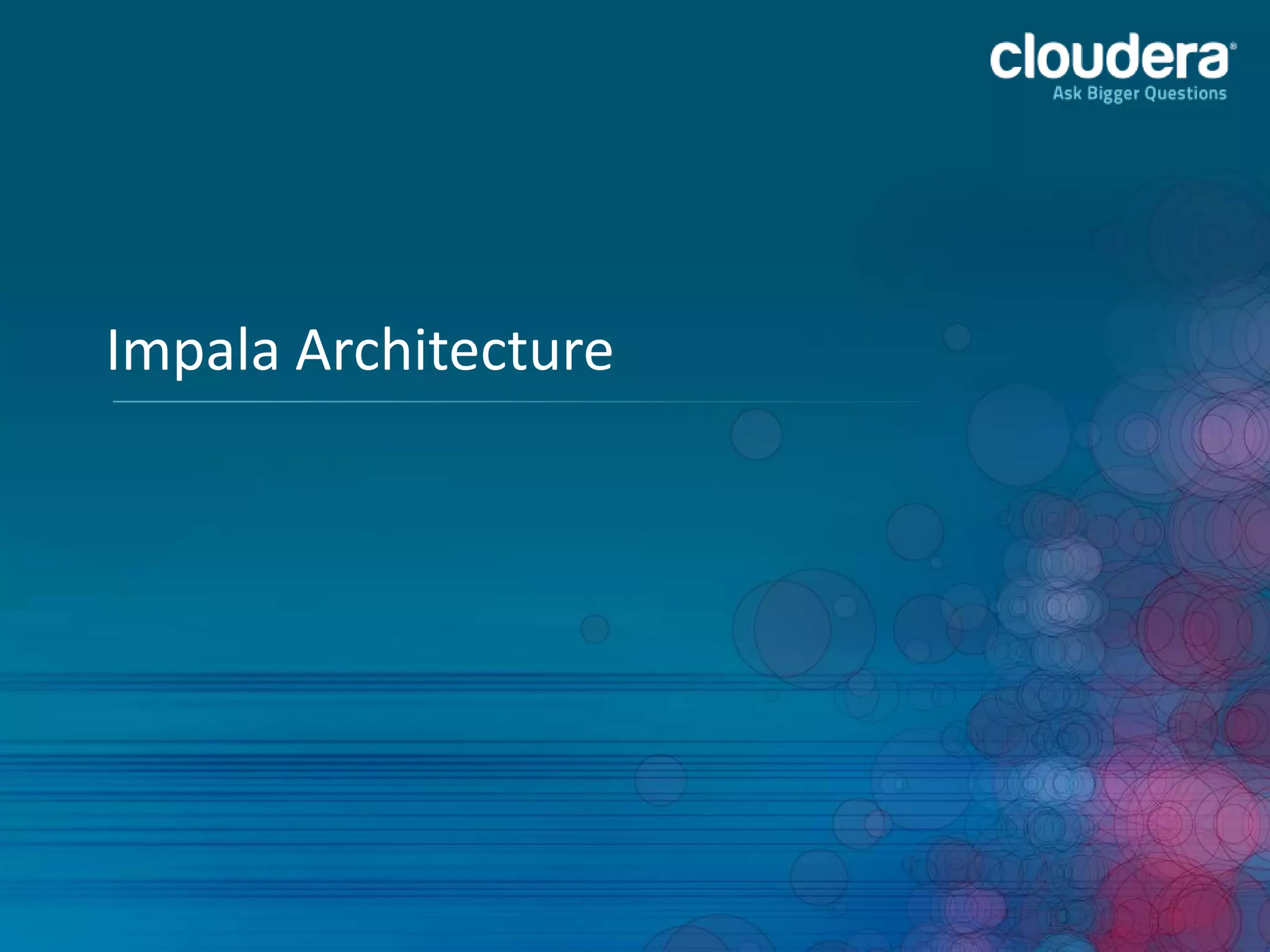 Impala Architecture
 