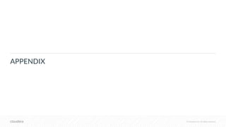 © Cloudera, Inc. All rights reserved.
APPENDIX
 