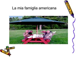 La mia famiglia americana 