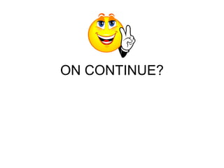 ON CONTINUE? 