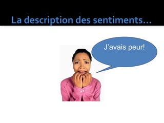 J’avais peur!
 