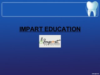 IMPART EDUCATION
 