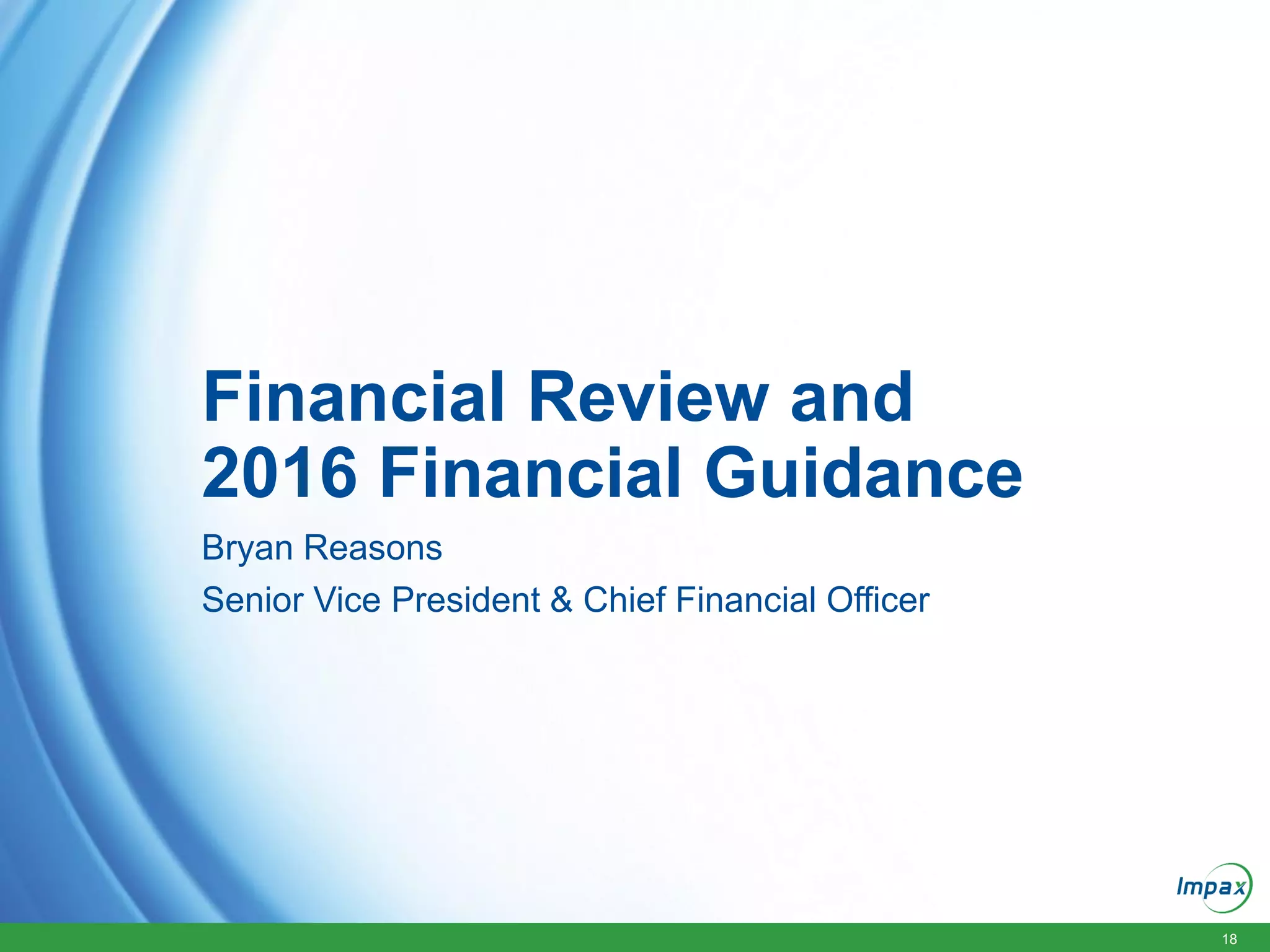 1818
Financial Review and
2016 Financial Guidance
Bryan Reasons
Senior Vice President & Chief Financial Officer
 