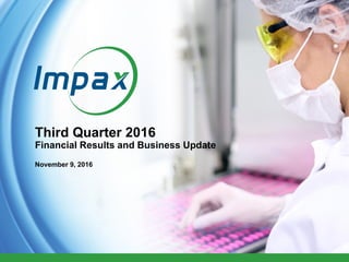 1
Third Quarter 2016
Financial Results and Business Update
November 9, 2016
 