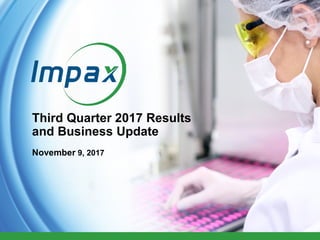1
Third Quarter 2017 Results
and Business Update
November 9, 2017
 