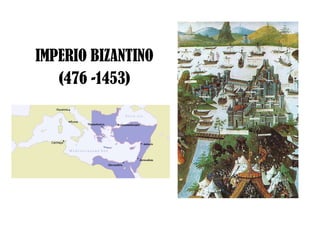 IMPERIO BIZANTINO
(476 -1453)

 