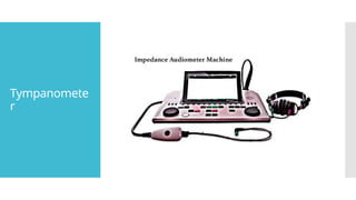 Tympanomete
r
 