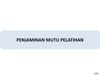 PENJAMINAN MUTU PELATIHAN
245
 