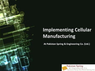 At Pakistan Spring & Engineering Co. (Ltd.)
 
