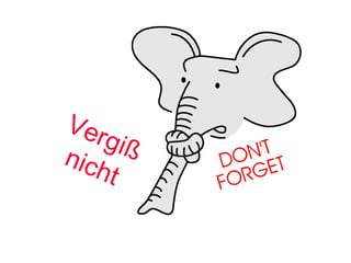 Ver
    giß
nich
     t
 