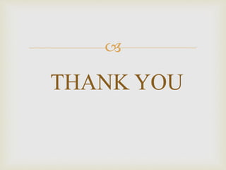 
THANK YOU
 