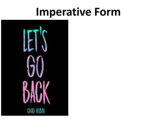 Imperative Form
 